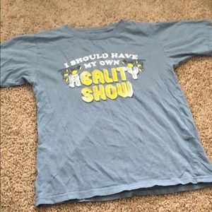 “I SHOULD HAVE MY OWN REALITY SHOW” T-SHIRT